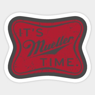 Its Mueller Time Sticker